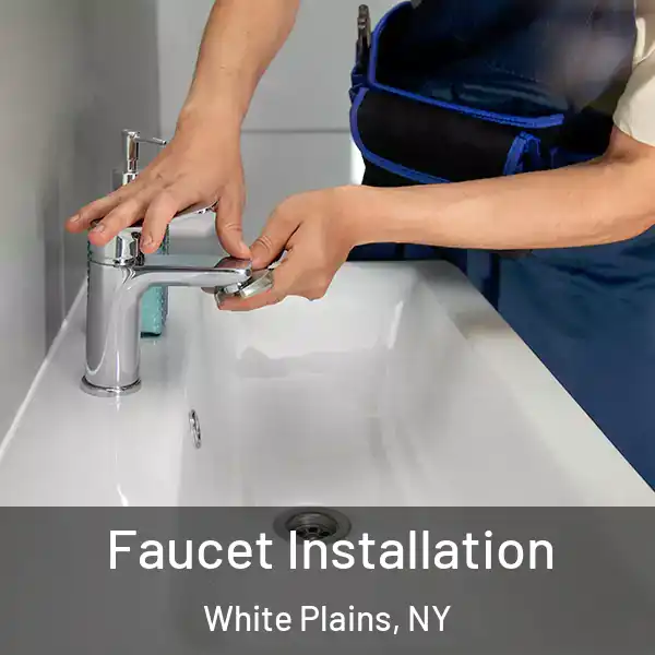  Faucet Installation White Plains, NY