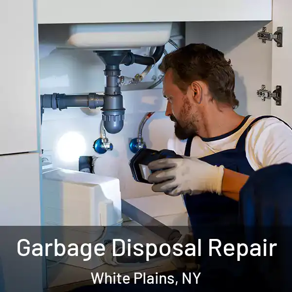  Garbage Disposal Repair White Plains, NY