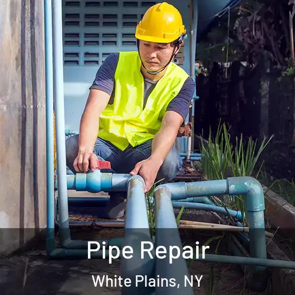  Pipe Repair White Plains, NY