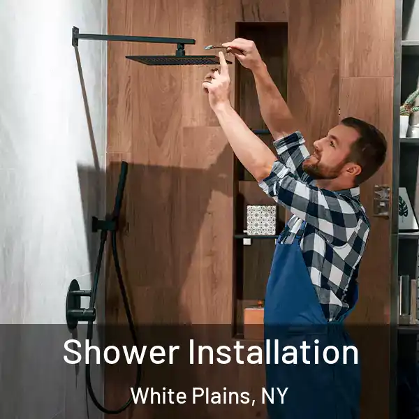 Shower Installation White Plains, NY