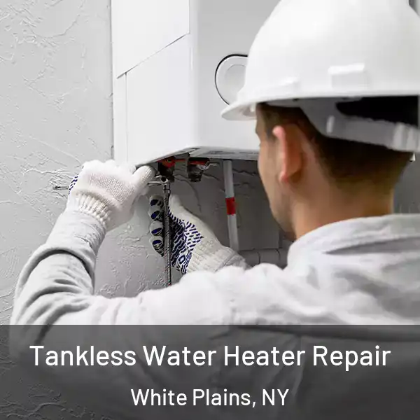  Tankless Water Heater Repair White Plains, NY