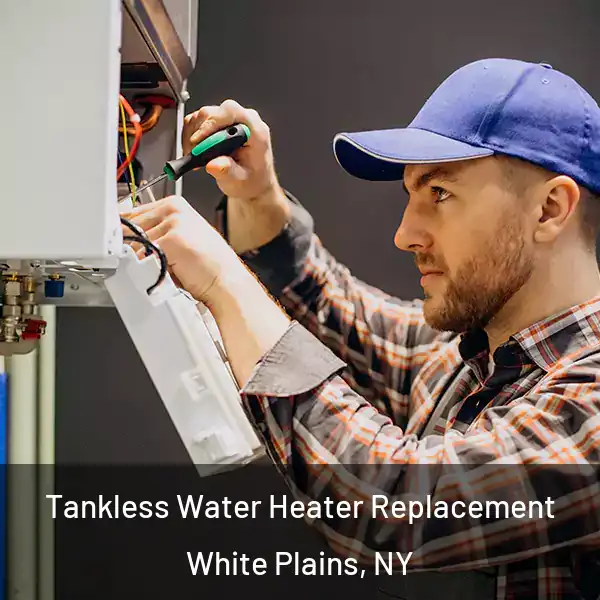  Tankless Water Heater Replacement White Plains, NY