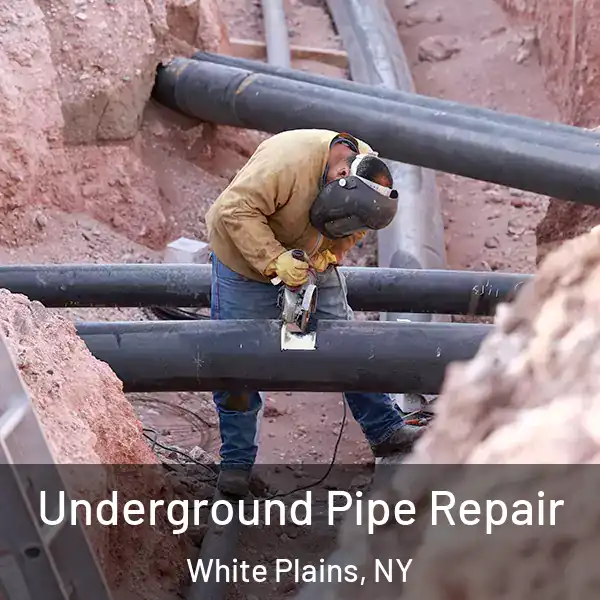 Underground Pipe Repair White Plains, NY