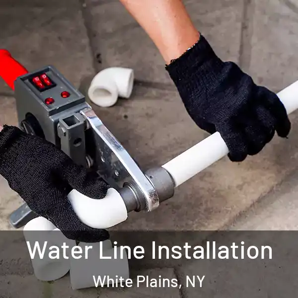  Water Line Installation White Plains, NY