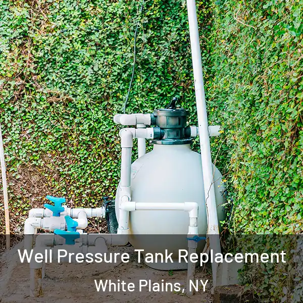  Well Pressure Tank Replacement White Plains, NY